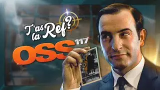 T'AS LA REF ? OSS 117