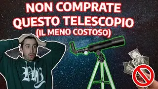 HO COMPRATO IL TELESCOPIO PIÙ ECONOMICO DEL MONDO (non fatelo!!)