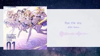Dye the sky. -EDM Remix-