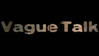 Vague Talk (CS:GO EDIT)