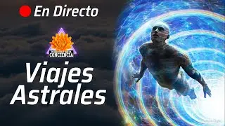 Descubre cómo experimentar VIAJES ASTRALES 🔴 En Vivo