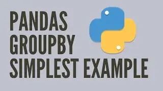 Pandas GroupBy Simplest Example - Python