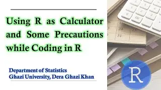 R as calculator and Precautions while coding in R