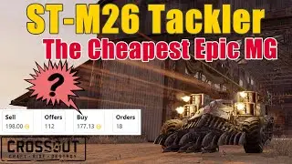 Crossout - ST-M26 Tackler Machine Gun - The Cheapest Epic MG