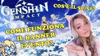 HOW THE EVENT BANNER WORKS - WHAT IS THE 50/50 - Genshin Impact ITA