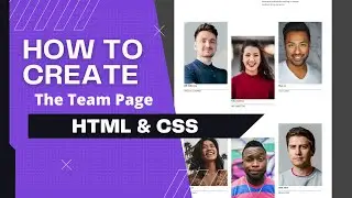 How to create a responsive Our Team Page using HTML and CSS.
