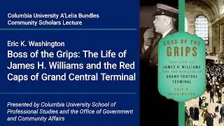 Boss of the Grips: The Life of James H. Williams and the Red Caps of Grand Central Terminal
