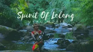 SPIRIT OF LELENG - UYAU MORIS (Official)