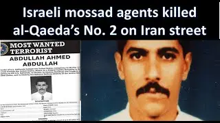 Israeli mossad agents killed al-Qaeda’s No. 2 on Iran street, at behest of US : NY Times