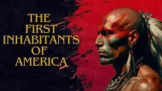 The first inhabitants of america | The native americans.