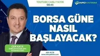BORSA GÜNE NASIL BAŞLAYACAK? Cem Kaya Yorumluyor | İnfo Yatırım