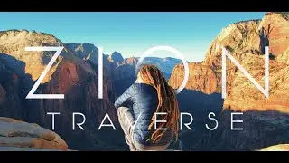 Zion Traverse - Solo Hike Documentary