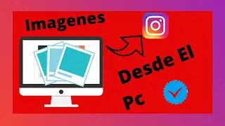 como subir fotos a instagram desde pc 2020