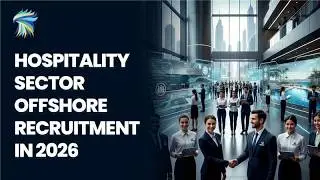 Hospitality Sector Offshore Recruitment in 2026