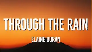 Through the Rain - Elaine Duran cover (Lyrics)