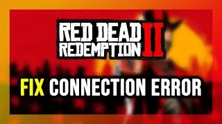 How to FIX Red Dead Redemption 2 Connection Error / Server Error!