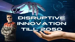Disruptive Innovation Till 2025