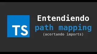 Typescript: Entendiendo path mapping