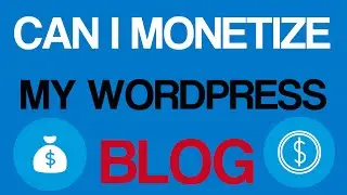 Can I monetize my Wordpress blog