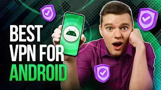 Best VPNs for Android in 2024: Best Speed, Security, & Usability