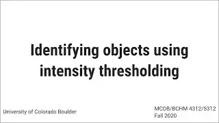 Identifying objects using intensity thresholding
