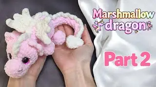 💖 Amigurumi Marshmallow Dragon Crochet Video Tutorial 💖 / Part 2 / Plushie marshmallow dragon Etsy