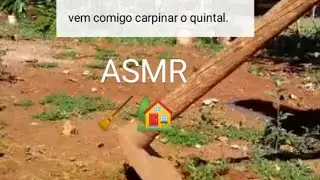 vem comigo carpina o quintal comigo ASMR satisfatório 🧹🏡