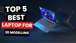 Top 5: Best Laptop For 3D Modelling (2025)