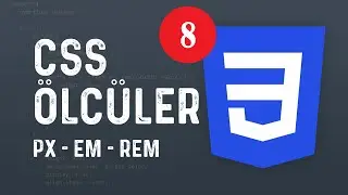 08 - Css Dersleri - Ölçüler (px-em-rem)