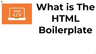 4  What is The HTML Boilerplate .