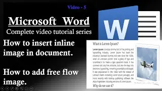 5 | How to insert inline image in document. | How to add free flow image.