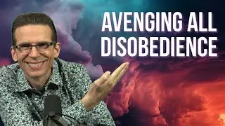 Avenging All Disobedience