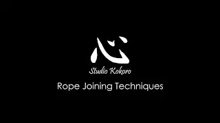 Studio Kokoro Rope Joining Techniques