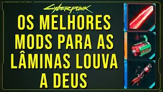 Cyberpunk 2077 modificações das laminas louva a deus e onde encontra las