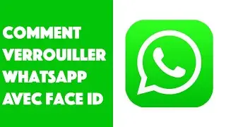 Comment verrouiller WhatsApp avec Face ID ?