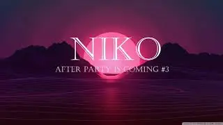 [SET]NiKo - @After Party Is Coming #3