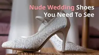 Nude Wedding Shoes You Need To See