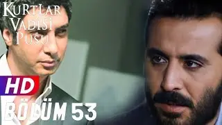 Kurtlar Vadisi Pusu 53.Bölüm FULLHD 1080p [EKSİKSİZ]