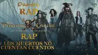 Piratas Del Caribe La Venganza De Salazar Rap Dantri Rap | Los Muertos No Cuentan Cuentos |