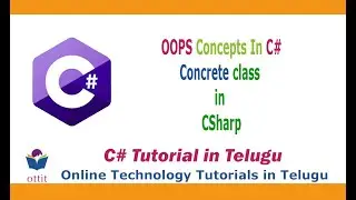 C#.Net tutorial in Telugu - Concrete class in C# -  Oops using C# | ottit
