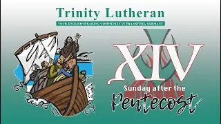 Fourteenth Sunday after Pentecost (TLC Worship)