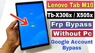 Lenovo Tab M10 FRP Bypass Without Pc | Lenovo TB-X306x Google Account Bypass | 100% Ok | New Trick |