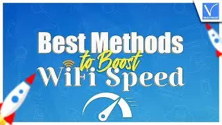 8 The Best and Useful Methods to Boost WiFi Speed 