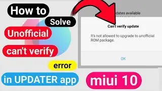 How to Fix Error in Updater app while Installing MIUI 10