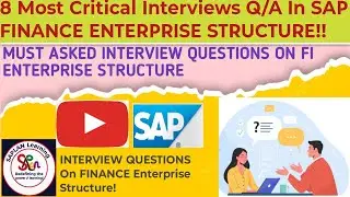 Critical interview Questions on SAP Finance Enterprise Structure!!