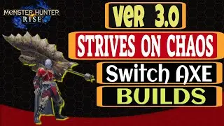 Monster Hunter Rise 3.0 - Fun and Powerful Switch Axe Builds