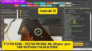 Tecno KM6, Tecno spark 40, 40 pro / pro plus frp bypass with unlocktool. Android 15. 