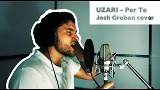 UZARI - Per Te | Josh Groban cover
