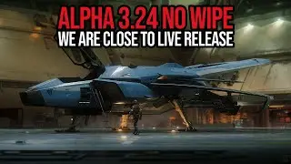 Star Citizen Alpha 3.24 Close To Live Release - No Wipe Confirmed - Fixes & Updates