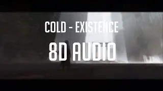 Cold - existence 「 8D Audio」✔